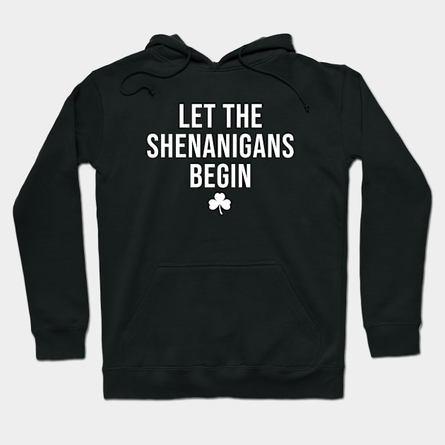 Let the Shenanigans Begin Hoodie by martinroj